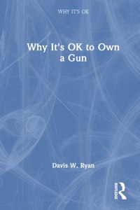 Why It's Ok to Own a Gun