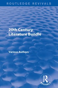 Routledge Revivals 20th Century Literature Bundle