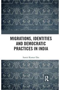 Migrations, Identities and Democratic Practices in India