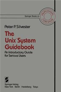 The Unix System Guidebook: An Introductory Guide for Serious Users