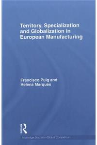 Territory, specialization and globalization in European Manufacturing