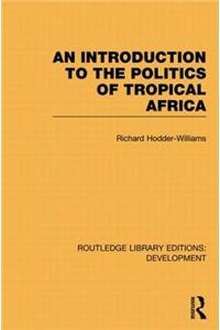 Introduction to the Politics of Tropical Africa