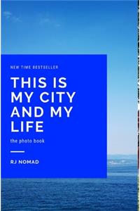 This is my city and my life