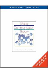 Mass Communication Theory: Foundations, Ferment, and Future