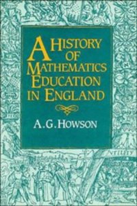 A History of Mathematics Education in England