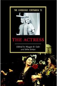 Cambridge Companion to the Actress