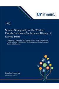 Seismic Stratigraphy of the Western Florida Carbonate Platform and History of Eocene Strata