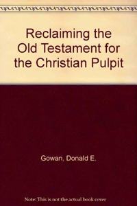 Reclaiming the Old Testament for the Christian Pulpit Paperback â€“ 1 January 1982