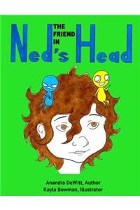 Friend in Ned's Head