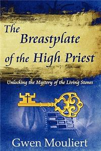 Breastplate of the High Priest - Unlocking the Mystery of the Living Stones