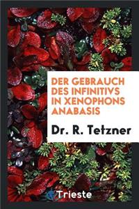 Der Gebrauch Des Infinitivs in Xenophons Anabasis