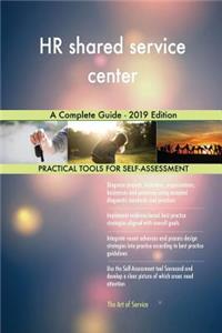 HR shared service center A Complete Guide - 2019 Edition