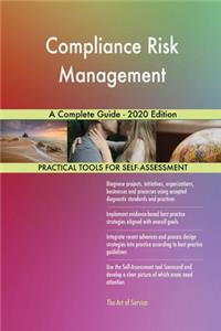 Compliance Risk Management A Complete Guide - 2020 Edition