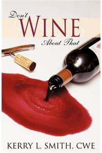 Don't Wine about That