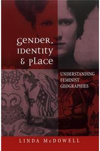 Gender, Identity and Place - Understanding Feminist Geographies