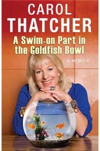 A Swim-on Part in the Goldfish Bowl