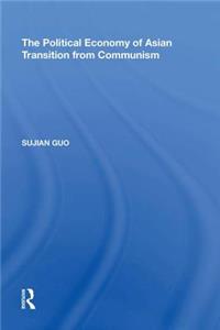 Political Economy of Asian Transition from Communism