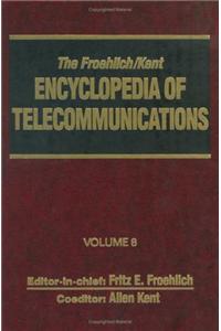 The Froehlich/Kent Encyclopedia of Telecommunications