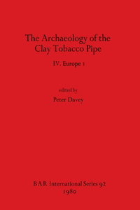 Archaeology of the Clay Tobacco Pipe IV