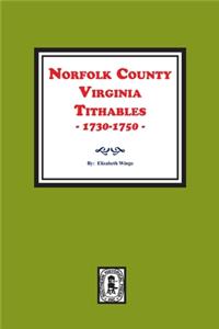 Norfolk County, Virginia Tithables, 1730-1750.