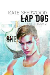 Lap Dog: Book Two of the Shelter series