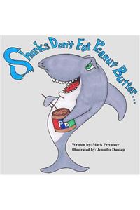 Sharks Don't Eat Peanut Butter
