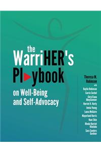 WarriHER's Playbook on Well-Being and Self-Advocacy