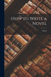 How to Write a Novel