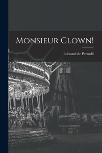 Monsieur Clown!