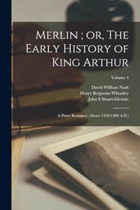 Merlin; or, The Early History of King Arthur