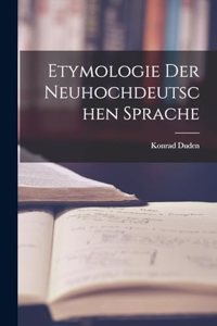 Etymologie der neuhochdeutschen Sprache