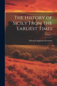 History of Sicily From the Earliest Times; Volume 1