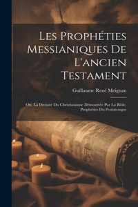 Les Prophéties Messianiques De L'ancien Testament