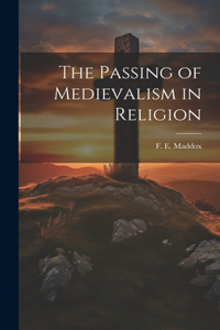 Passing of Medievalism in Religion