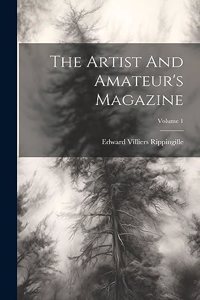 Artist And Amateur's Magazine; Volume 1