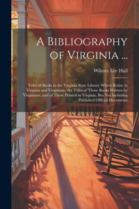 A Bibliography of Virginia ...