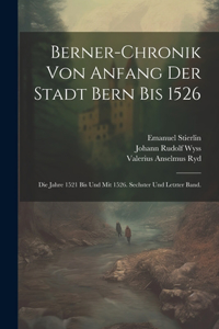 Berner-Chronik von Anfang der Stadt Bern bis 1526
