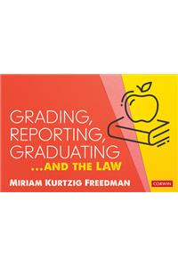 Grading, Reporting, Graduating...and the Law