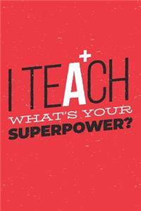 I Teach What's Your Superpower