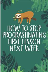 How To Stop Procrastination First Lesson Next Week