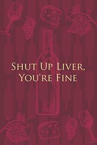 Shut Up Liver, You're Fine