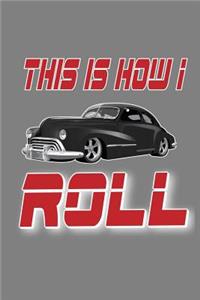 This Is How I Roll