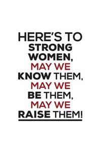 Here's to Strong Women