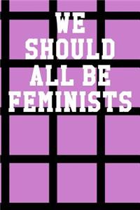 We Should All Be Feminists