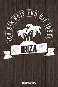 Ich bin reif für die Insel Ibiza Reisetagebuch
