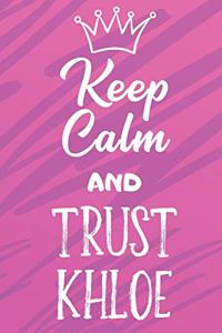 Keep Calm And Trust Khloe