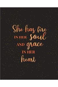 She Has Fire in Her Soul and Grace in Her Heart