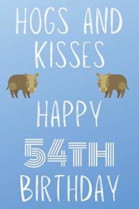 Hogs And Kisses Happy 54th Birthday