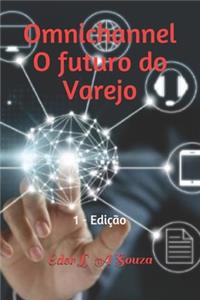 Ominichannel - O Futuro do Varejo