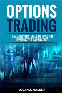 Options Trading: Trading Strategies To Invest In Options For Day Trading